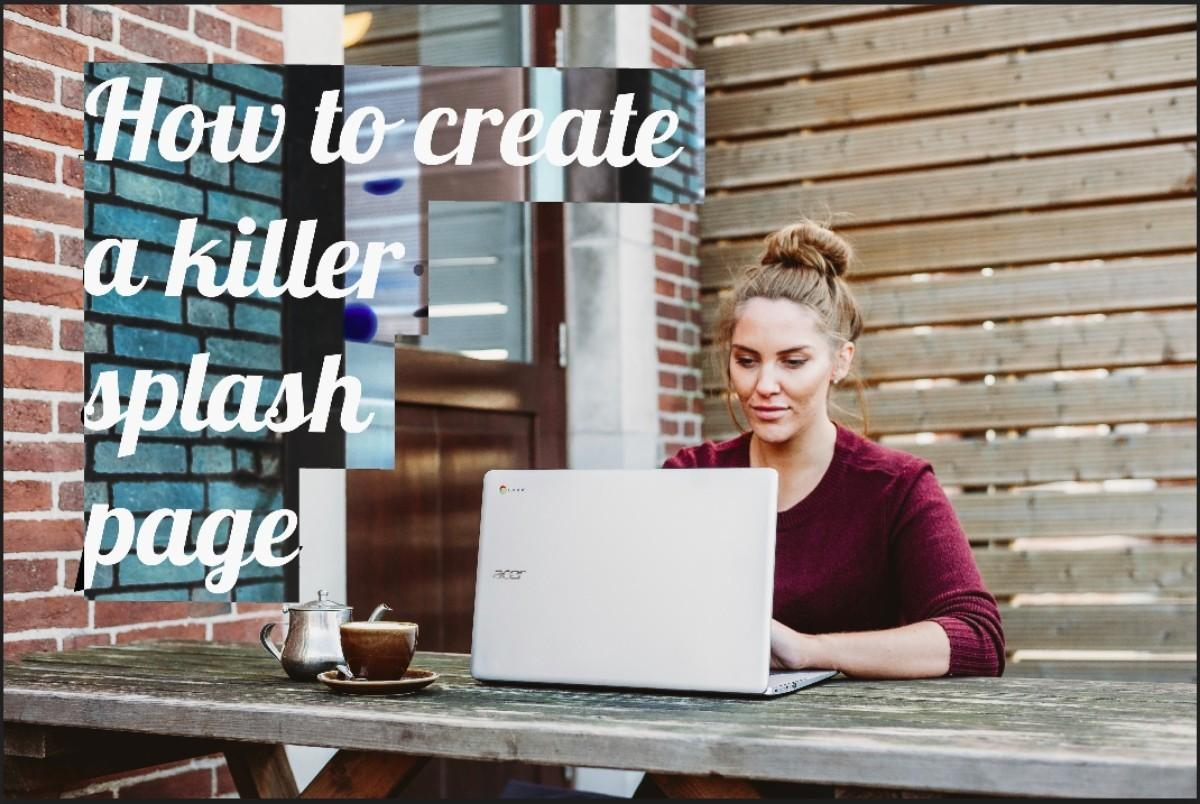create a killer splash page create a killer splash page